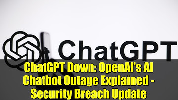 ChatGPT Down: OpenAI