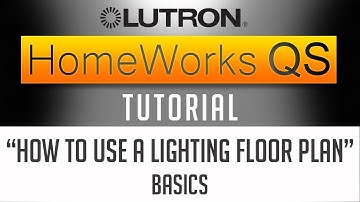 Lutron Homeworks QS Tutorial // How to use a LIGHTING FLOOR PLAN [Starting Point]