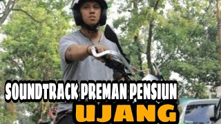 BACKSOUND PREMAN PENSIUN - UJANG