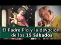 El Padre Pío y la devoción de los 15 Sábados