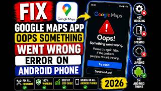 Fix Google Maps App Oops Something Went Wrong Error Android Phone | 2026