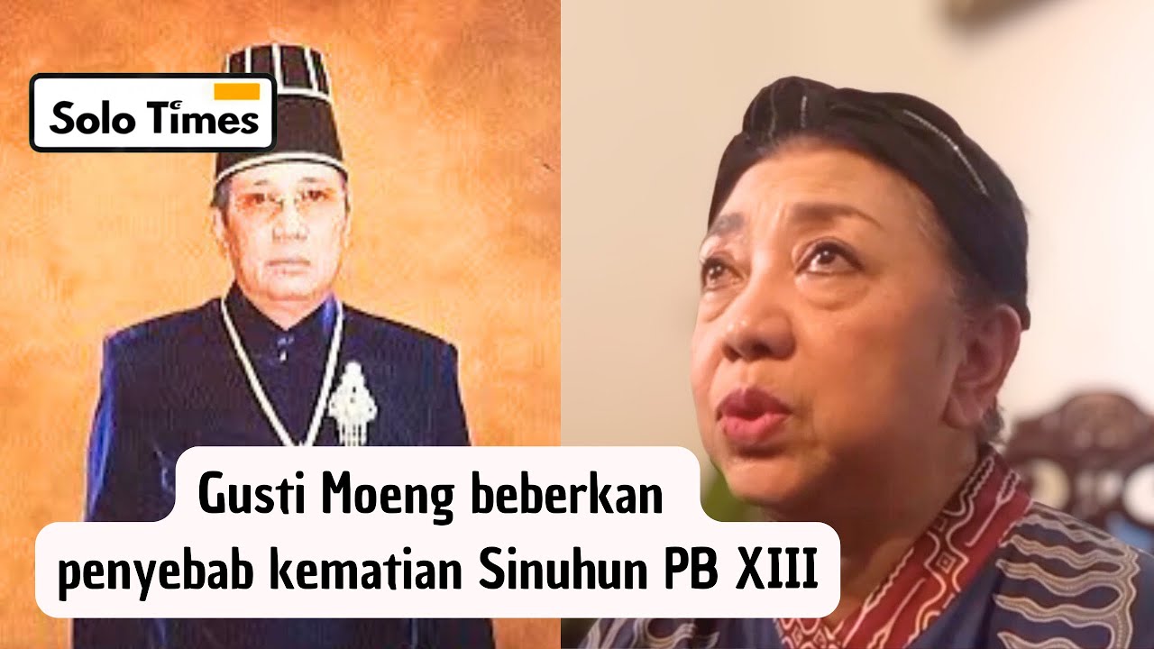 Gusti Moeng Ungkap Penyebab Kematian Sinuhun PB XIII