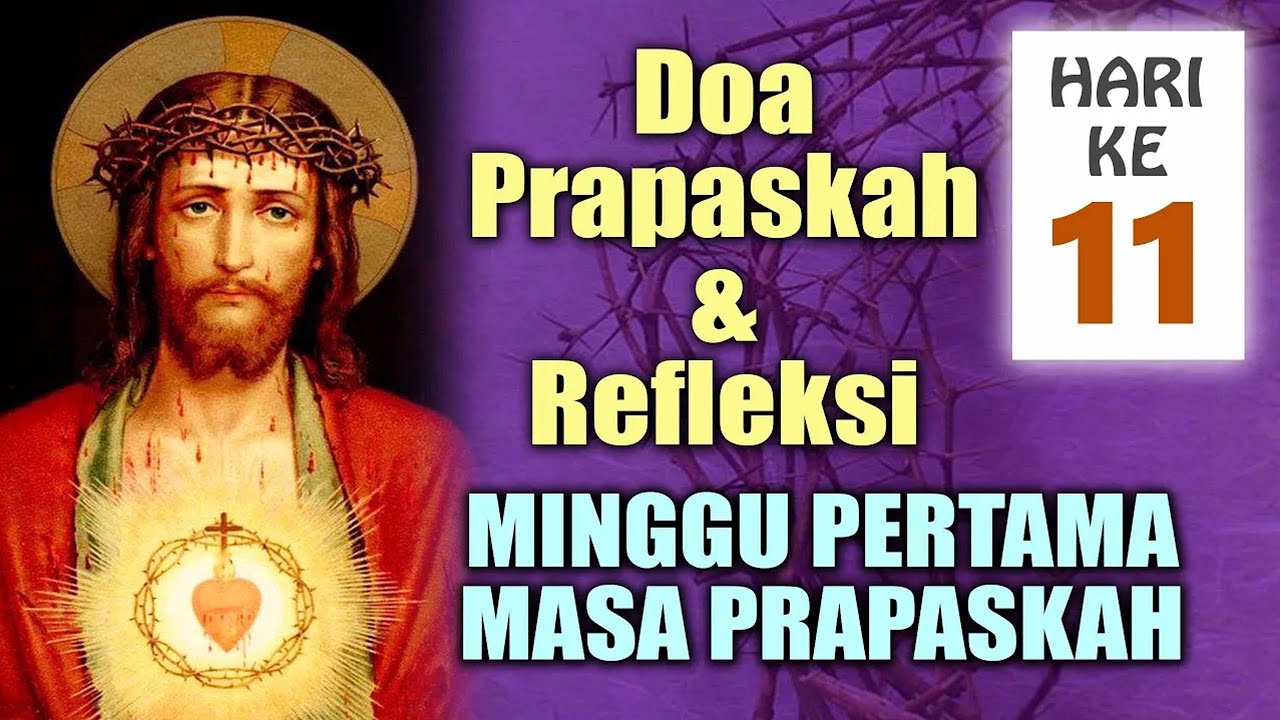 DOA PRAPASKAH HARI KE-11 ( MINGGU PERTAMA PRAPASKAH ) – Doakan Setiap Hari  Selama Masa Prapaskah