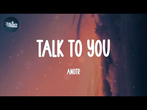 Talk To You - ANOTR (Lyrics)