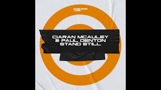 Ciaran McAuley & Paul Denton - Stand Still (Original Mix)