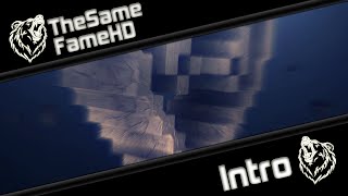 Intro | TheSameFameHD rW | by BearzFX