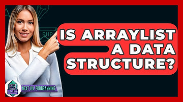 Is ArrayList A Data Structure? - Next LVL Programming