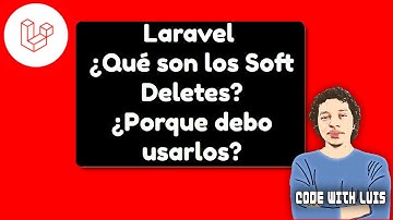 Laravel: SoftDeletes ¿Qué son? ¿Cómo los debo usar?