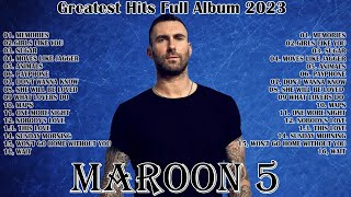 Maroon 5 Greatest Hits Full Album 2023 - Best Songs Of Maroon 5 Playlist New 2023