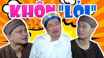 Hài Tết 2021 "KHÔN LỎI" Xem Cười Toạc Mồm | Hài Quốc Anh Quang Tèo Xuân Nghĩa Mới Phát Hành