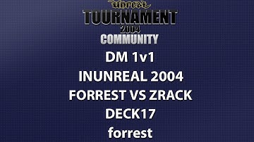 UT2004 DM 1v1 - inUnreal 2004 - forrest vs zRaCk - Deck17 - forrest