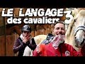 LE LANGAGE DES CAVALIERS III