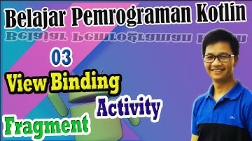 Pemrograman Kotlin Android Studio | Belajar View Binding, Activity dan Fragment