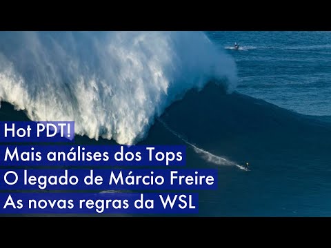 Hot PDT!  Mais análises dos Tops | O legado de Márcio Freire | As novas regras da WSL