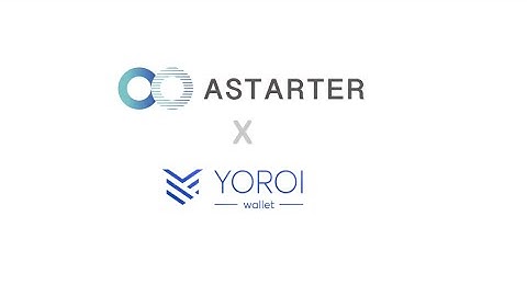 Astarter Launchpad X Yoroi dApp Connector