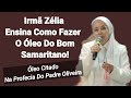 Irmã Zélia Ensina Como Fazer o Oléo Do Bom Samaritano, Óleo Citado Na Profecia Do Padre Oliveira.