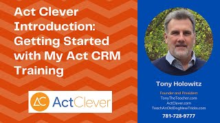 Act Clever Introduction: Getting Started with My Act CRM Training
