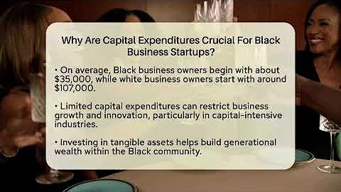 Why Are Capital Expenditures Crucial For Black Business Startups? - Black Owned Business Success