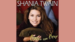 "Come on Over" (International Version) - Shania Twain