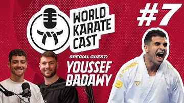 World Karate Cast: Episode 7 | Youssef Badawy