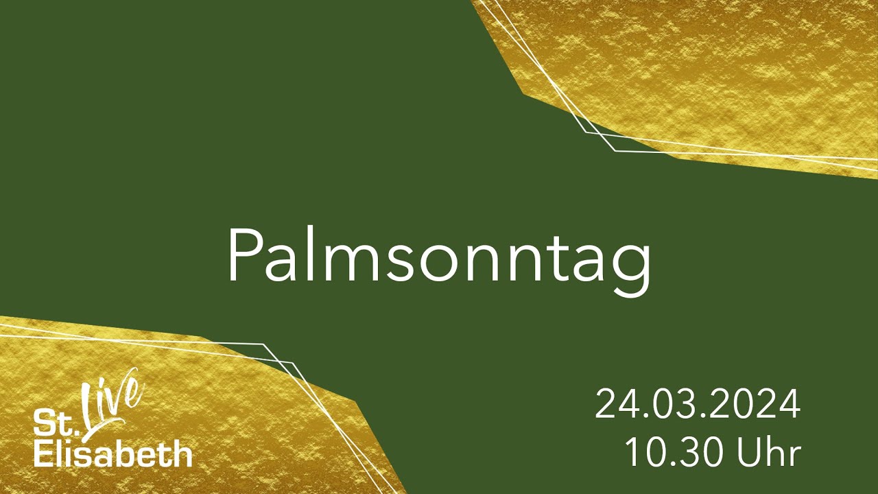 Palmsonntag 2024 - Gottesdienst am 24.03.2024 aus Postbauer-Heng - YouTube