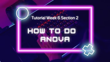 Tutorial Week6 Section2: How to Do One Way ANOVA (Analysis of Variance)