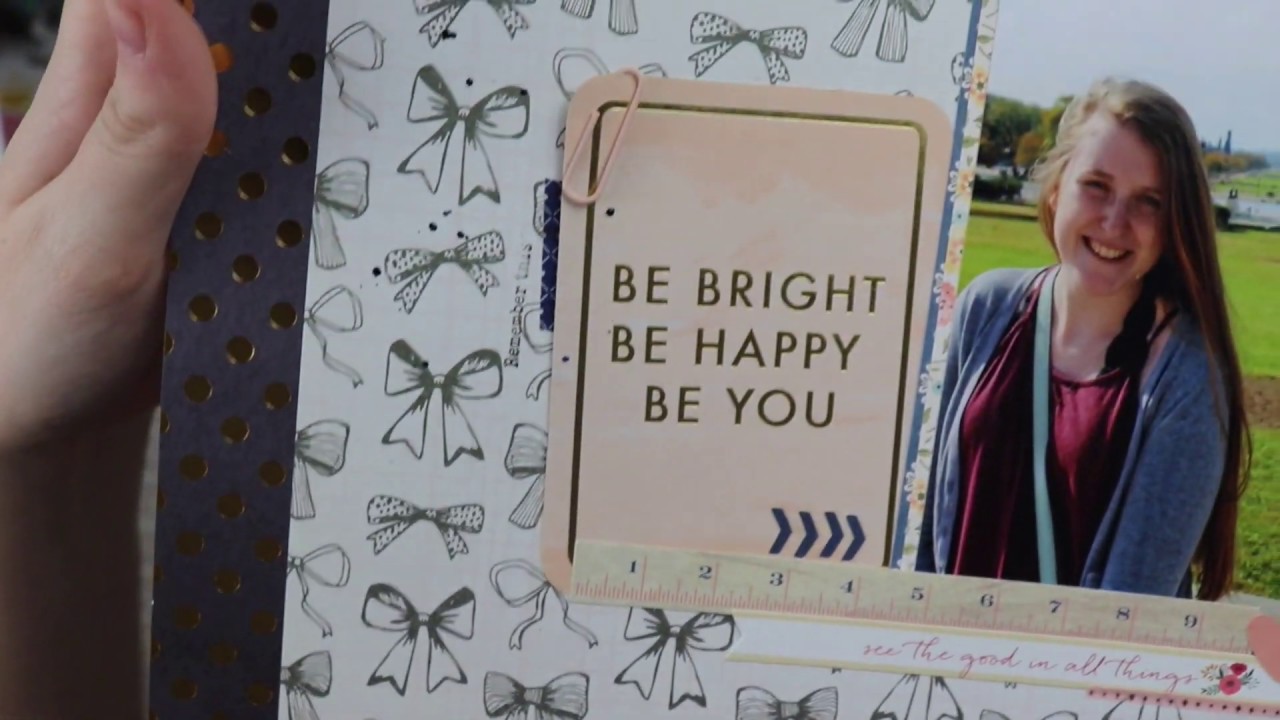 Be Bright, Be Happy, Be You Layout Process Video // How To Kill a Kit With Style scrapbooking tiendas