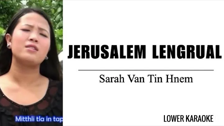 Jerusalem Lengrual || Sarah Van Tin Hnem || LOWER ...