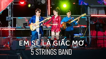 Em sẽ là giấc mơ | 5 Strings Band | Vung Tau Best Band 2025 | Ken Entertainment