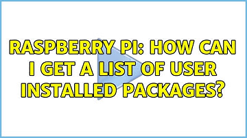 Raspberry Pi: How can I get a list of user installed packages?