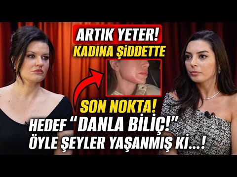 DANLA BİLİÇ'İN BAŞINA GELEN ŞOK DETAYLAR! ARTIK YETER! Kadına Şiddette SON NOKTA! Şimdi Ne Olacak?