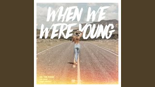 When We Were Young (feat. Derek Sanders)