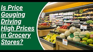Is Price Gouging Driving High Prices in Grocery Stores | The New High-Tech Price Gouging | SGT