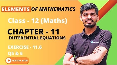 Elements of Mathematics Class 12 Chapter 11 Differential Equations Ex. - 11.6 Q 5 & 6