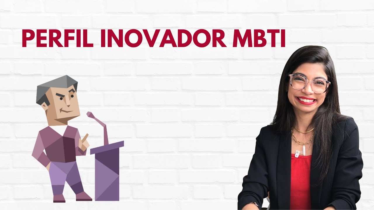Personalidade do Inovador (ENTP) do MBTI e Vídeo MKT / Camila Barcellos