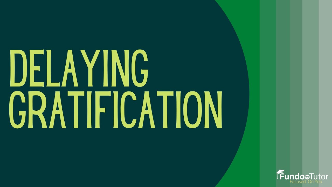 Delaying Gratification is greatest Skill everyone need to learn! Fundoo Tutor