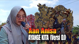 AYANGE KITA (DJ) - AAN ANISA | ANDI PUTRA 1 || SHOW PATIMBAN SUBANG