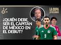 ¿Quién debe ser el CAPITÁN de México en el duelo inaugural ante Sudáfrica?
