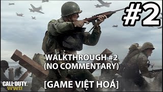 [GAME VIỆT HOÁ] CALL OF DUTY: WWII | WALKTHROUGH #2 (NO COMMENTARY)