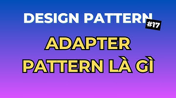 Adapter Pattern Là Gì? - Design Pattern Tập 17 | Ngồi Ngẫm Code