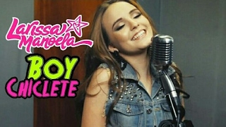Larissa Manoela - Boy Chiclete (Video Clipe)