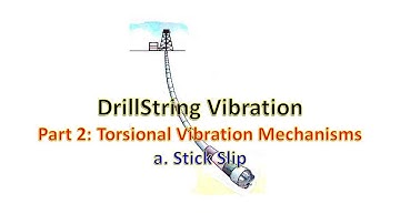 Drillstring Vibration Part 2a: Stick Slip Mechanism