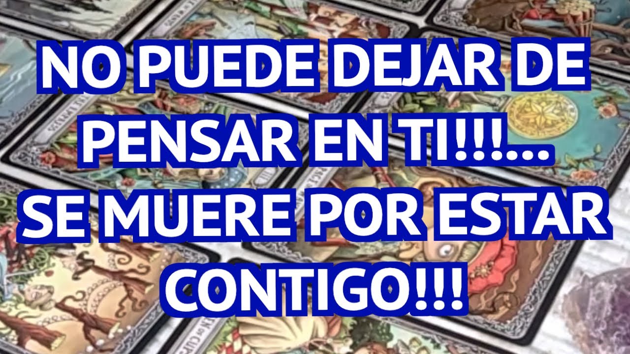 NO PUEDE DEJAR DE PENSAR EN TI!!!...SE MUERE POR ESTAR CONTIGO!!! - YouTube