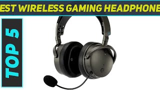 Top 5 Best Wireless Gaming Headphones in 2024