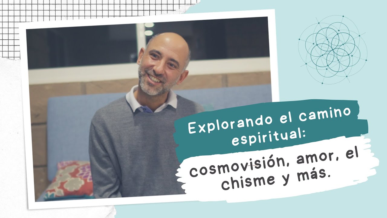 Explorando el Camino Espiritual - Cosmovisión, Amor, Chisme y Más - YouTube