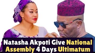 Natasha Give National Assembly 4 Days to Reinstate her Back to the Senate Or...