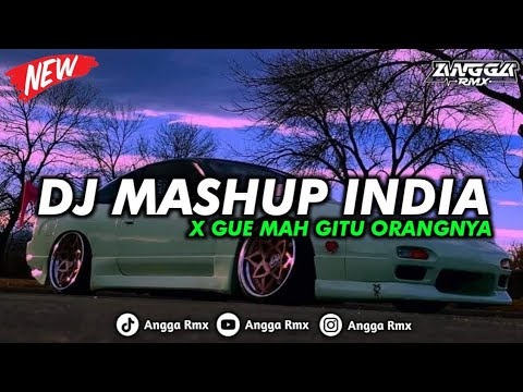 DJ MASHUP INDIA X GUE MAH GITU ORANGNYA SLOW BASS KUANEE || SANGAT COCOK UNTUK NYANTAI 🎧🤙🏻