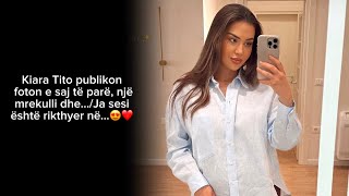 Kiara Tito publikon foton e saj të parë, një mrekulli dhe…/Ja sesi është rikthyer në…😍❤️👏🏻