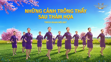 Thánh Ca Hợp xướng | Những cảnh trông thấy sau thảm họa (Trích đoạn nổi bật)