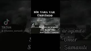 Murad Ömər. Bir yara var ürəyimdə.Səs Turanə Şamaxılı. Resimi